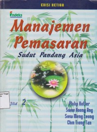 Manajemen pemasaran: sudut pandang Asia jilid 2 Ed. 3