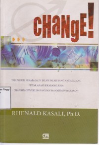 Change: Tak Peduli Berapa Jauh Jalan Salah yang Anda Jalani, Putar Arah Sekarang Juga(Manajemen Perubahan dan Manajemen Harapan).STIE