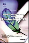 Dari Teori Hingga Praktik ; Pengolahan Digital Image Dengan Photoshop CS2