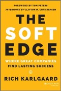 The Soft Edge : Where Great Companies Find Lasting Success