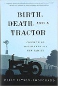 BIRTH DEATH, AND A TRACTOR CONNETING AN OLD FARM TO A NEW FAMILY