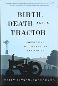 BIRTH DEATH, AND A TRACTOR CONNETING AN OLD FARM TO A NEW FAMILY