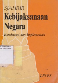 Kebijaksanaan negara: konsistensi dan implementasi. STIE