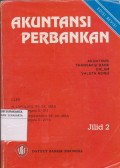 Akuntansi Perbankan: Akuntansi Transaksi Bank Dalam Valuta Asing Jilid 2 Edisi Revisi