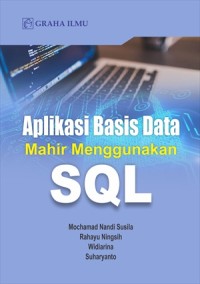 Aplikasi Basis Data : Mahir Menggunakan SQL