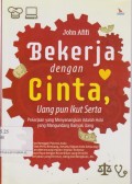 Bekerja dengan Cinta, Uang pun Ikut Serta