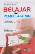 Belajar dan pembelajaran :teori dan konsep dasar