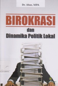 Birokrasi dan dinamika politik lokal