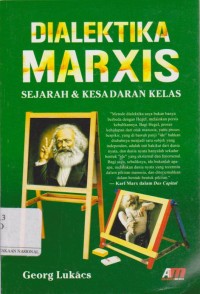 Dialektika marxis :sejarah & kesadaran kelas