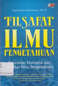 Filsafat ilmu pengetahuan: persoalan eksistensi dan hakikat ilmu pengetahuan
