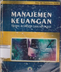 Manajemen Keuangan: Teori, Konsep Dan Aplikasi