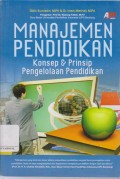 Manajemen Pendidikan : Konsep & Prinsip Pengelolaan Pendidikan