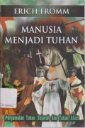 Manusia menjadi Tuhan