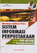 Membuat aplikasi web : sistem informasi perpustakaan dengan PHP-MYSQL dan Dreamweaver