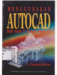 Menggunakan autocad dari versi 2 sampai versi 11.