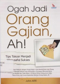 Ogah jadi orang gajian ah !Tips tokcer menjadi wirausaha sukses