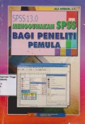 SPSS 13.0 menggunakan SPSS bagi peneliti pemula.