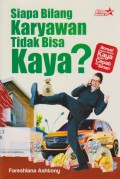 Siapa bilang karyawan tidak bisa kaya?