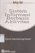 Sistem informasi berbasis aktivitas:pedoman implementasi bagi eksekutif.