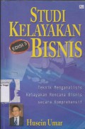 Studi Kelayakan Bisnis ; Teknik Menganalisis Kelayakan Rencana Bisnis Secara Komprehensif