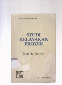 Studi kelayakan proyek: teori dan praktek