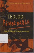 Teologi pembebasan :sejarah, metode, praksis dan isinya
