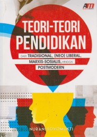 Teori-teori pendidikand dari tradisional, liberal, marxis-sosialis hingga postmodern