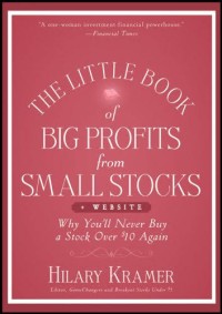The little book of big profits from small stocks : why you'll never buy a stock over $10 again