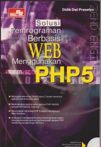 Image of Solusi pemrograman berbasis web menggunakan PHP 5:mengulas teknologi Zend engine 2 dalam membuat aplikasi web berbasis objek.