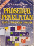 Prosedur penelitian:suatu pendekatan praktek.Edisi revisi III