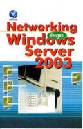 NETWORKING DENGAN WINDOWS SERVER 2003