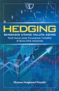 HEDGING BERBASIS UTANG VALUTA ASING STUDI KASUS PADA PERUSAHAAN TERDAFTAR DI BURSA EFEK INDONESIA