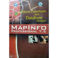 APLIKASI PEMETAAN DAN DATABASE DENGAN MAPINFO PROFESSIONAL 7.5