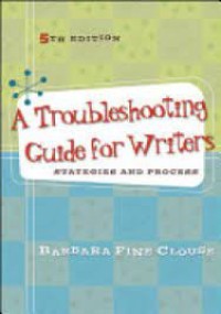 A TROUBLESHOOTING GUIDE FOR WRITERS