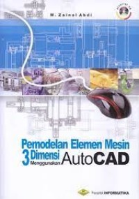 PEMODELAN ELEMEN MESIN 3 DIMENSI MENGGUNAKAN AUTO CAD