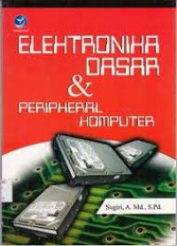 ELEKTRONIKA DASAR & PERIPHERAL KOMPUTER