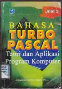 BAHASA TURBO PASCAL TEORI DAN APLIKASI PROGRAM KOMPUTER