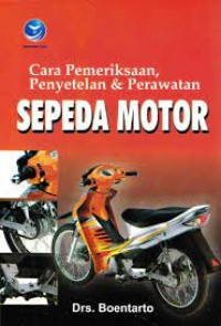 CARA PEMERIKSAAN PENYETELAN & PERAWATAN SEPEDA MOTOR