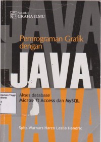 Pemrograman grafik dengan JAVA :akses database microsoft acces dan MySQL