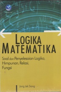 Logika Matematika : Soal Dan Penyelesaian Logika,Himpunan,Relasi,Fungsi