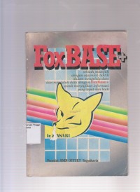 FoxBase+: sebuah petunjuk dengan sejumlah taktik dalam mengelola data dan mengolah data dengan FoxBase+ untuk menyajikan informasi yang tepat dan baik. STIE