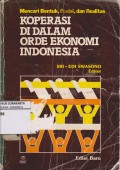 Koperasi di dalam orde ekonomi Indonesia : mencari bentuk,posisi, dan realitas (1985)