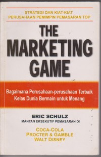 The marketing game: bagaimana perusahaan-perusahaan terbaik kelas dunia bermain untuk menang. STIE