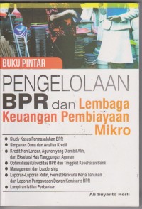 Buku pintar pengelolaan BPR dan lembaga keuangan pembiayaan mikro. STIE