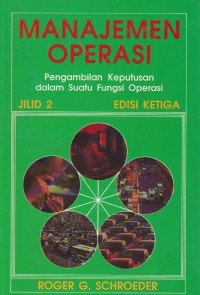 Image of Manajemen Operasi: Pengambilan keputusan dalam suatu fungsi operasi Jilid 2 (1989)
